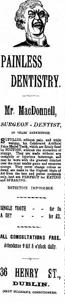 teeth.jpg - 1898 'Painless Dentistry'. Advertsiment for Mr MacDonnell, Surgeon Dentist, Henry Street, Dublin.